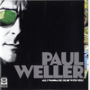 Paul Weller All I Wanna Do (Is Be With You) 2008 UK 7" vinyl 1781133