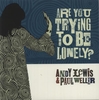 Paul Weller Are You Trying To Be Lonely? - Blue Vinyl + Numbered 2007 UK 7" vinyl AJX193S