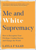 Me and White Supremacy Hardback Book